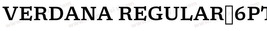 VERDANA REGULAR，6PT字体转换
